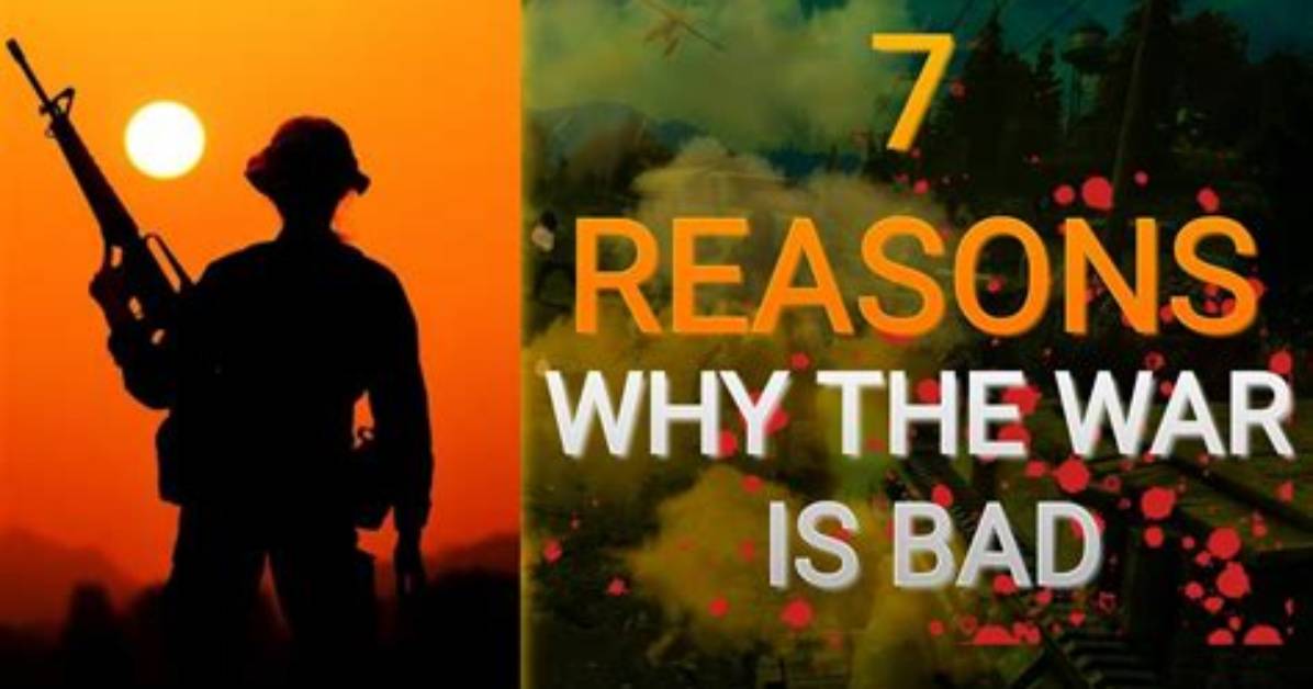 Reasons Why War Is Bad