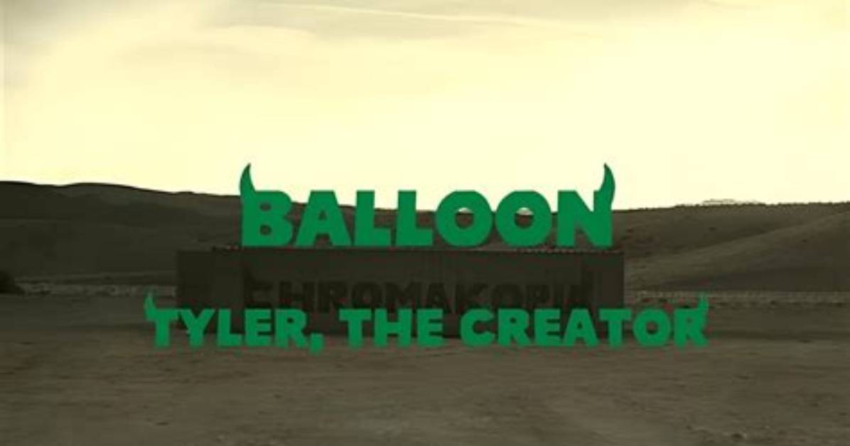 Recording Artist of Tyler, the Creator Balloon: Exploring the Iconic Song and Its Legacy