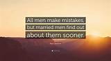 Red Skelton: 'All Men Make Mistakes, but Married Men Find out About Them Sooner.'