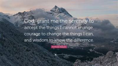 Reinhold Niebuhr: 'God Grant Me the Serenity to Accept the Things I Cannot Change, the Courage to Change the Things I Can, and the Wisdom to Know the Difference.'