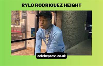Rylo Rodriguez Height: Everything You Need to Know