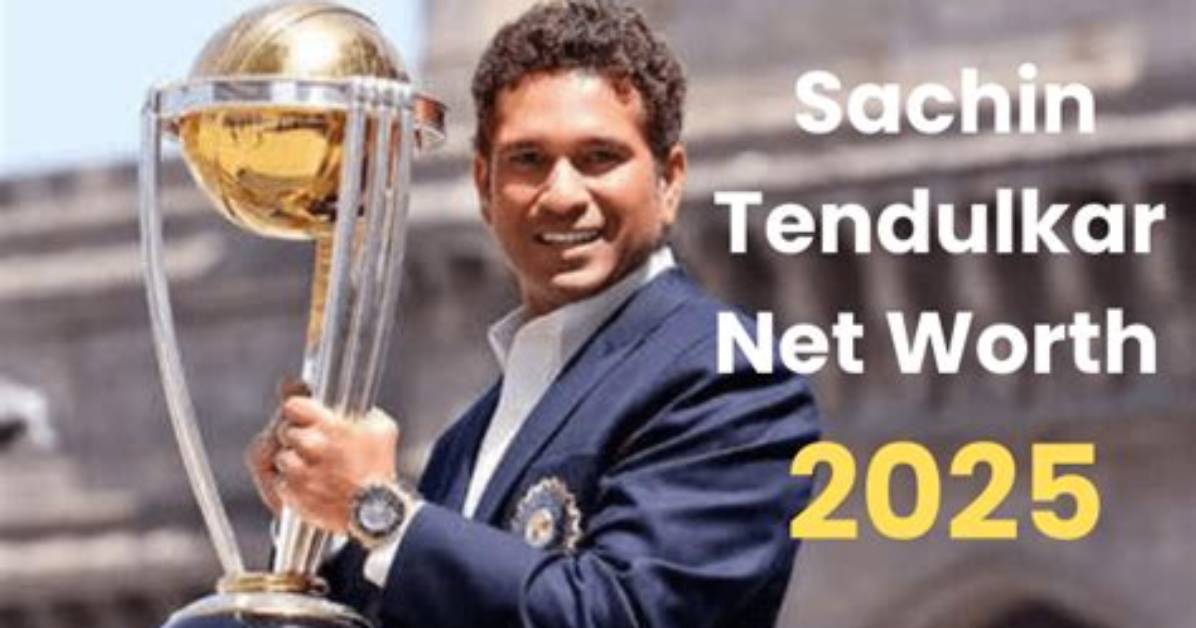 Sachin Tendulkar Net Worth of The