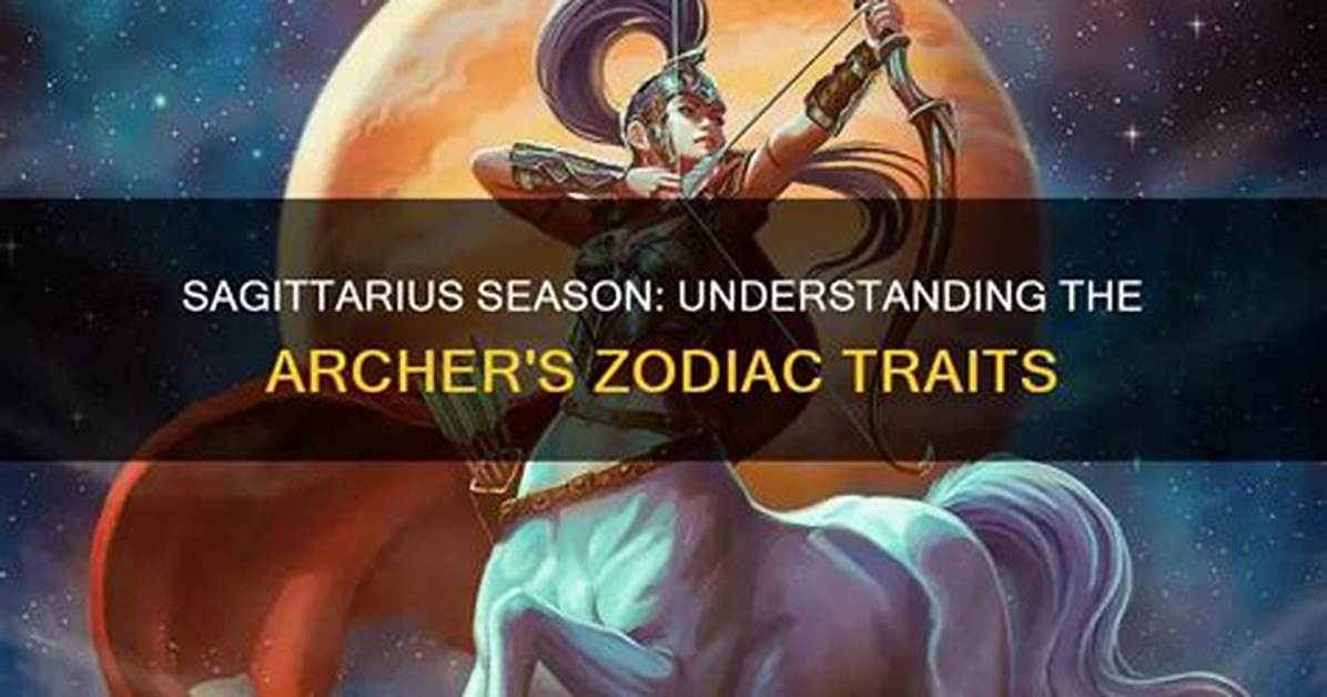 Sagittarius Characteristics: Understanding the Archer's Traits
