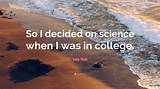 Sally Ride: 'So I Decided on Science When I Was in College.'