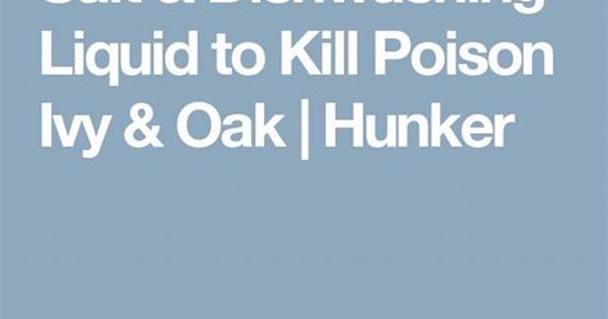 Salt & Dishwashing Liquid to Kill Poison Ivy & Oak