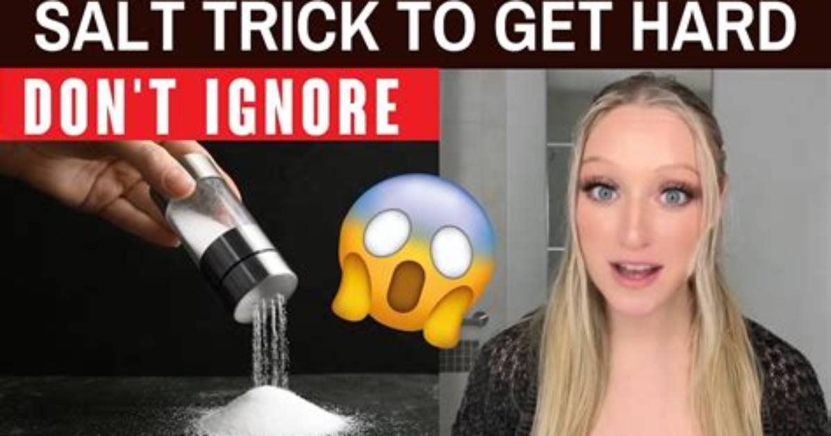 Salt Trick to Get Hard: Unlocking the Power of Sodium for Enhanced Performance