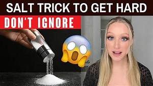 Salt Trick to Get Hard: Unlocking the Power of Sodium for Enhanced Performance