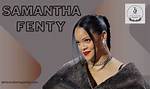 Samantha Fenty: the Iconic Entrepreneur Changing the Beauty Industry
