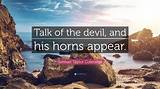 Samuel Taylor Coleridge: 'Talk of the Devil, and His Horns Appear.'