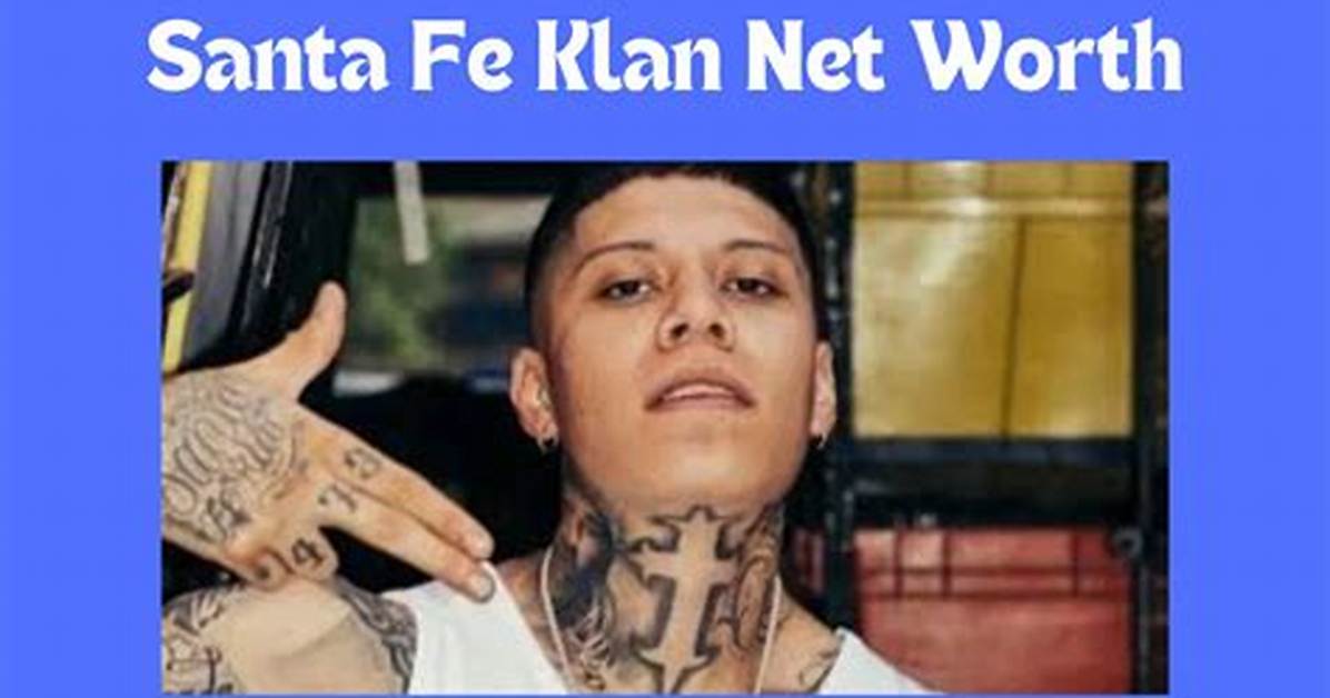 Santa Fe Klan Net Worth How Much Does Santa Fe