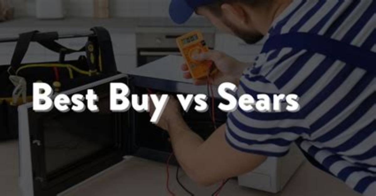 Sears vs Best Buy Appliance