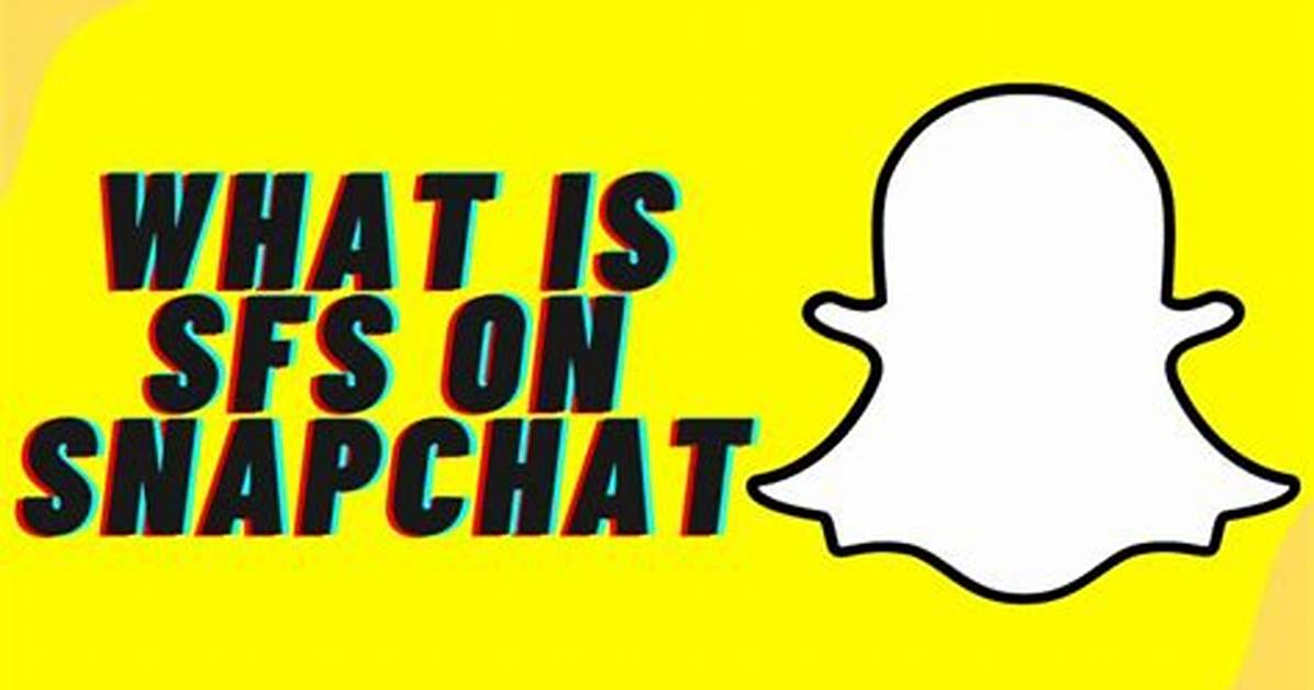 Sfs Mean in Snapchat