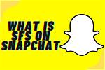 Sfs Mean in Snapchat