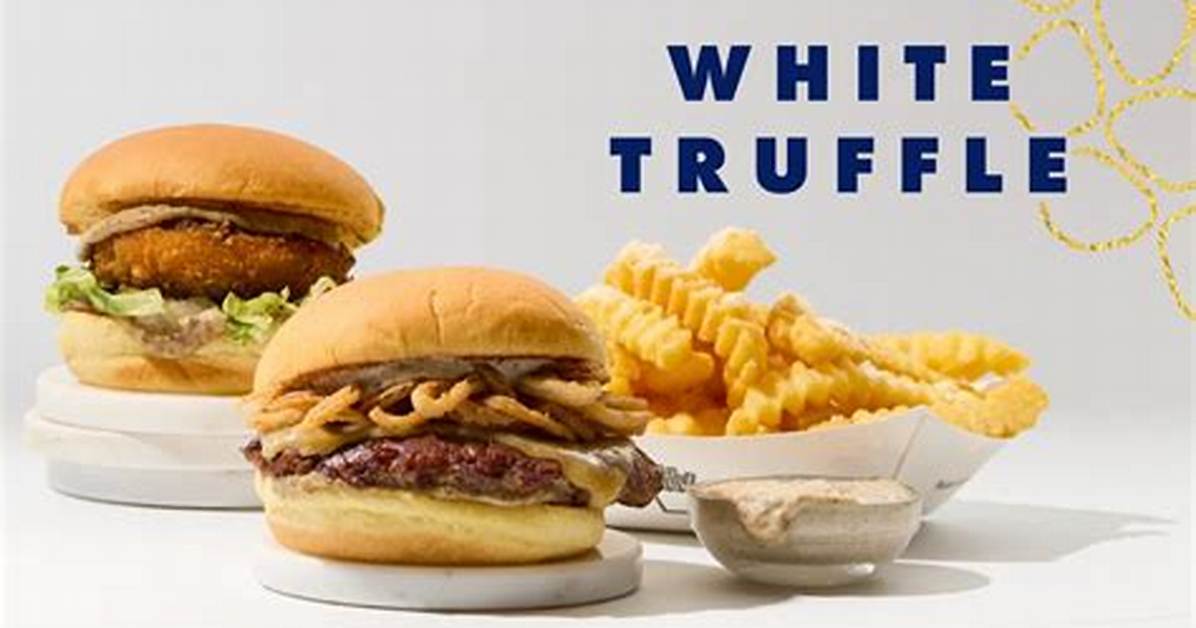 Shake Shack S White Truffle Menu Explored as Brand Adds New Items to Its