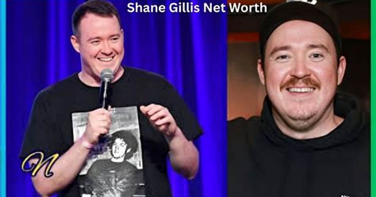 Shane Gillis' Impressive Net Worth: a Comprehensive Breakdown