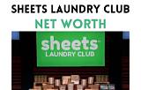 Sheets Laundry Club Net Worth: Exploring the Success of a Sustainable Business