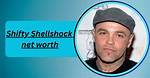 Shifty Shellshock Net Worth