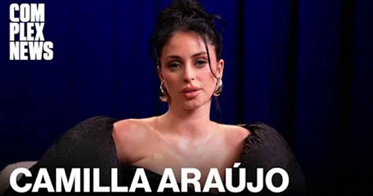 Shocking Leaks About Camilla Araujo: Unveiling the Truth