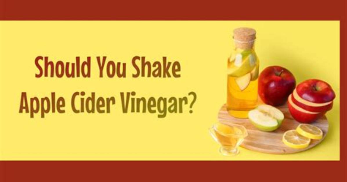 Should You Shake Apple Cider Vinegar Before Using?