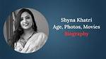 Shyna Khatri Biography: the Inspiring Journey of a Rising Star