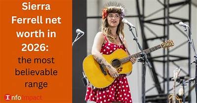 Sierra Ferrell Net Worth