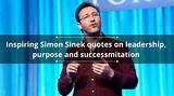 Simon Sinek: 'Some Would Argue That You're as Successful as the Company You Keep. Certainly There Is a Connection Between Our Friends and Who We Are.'
