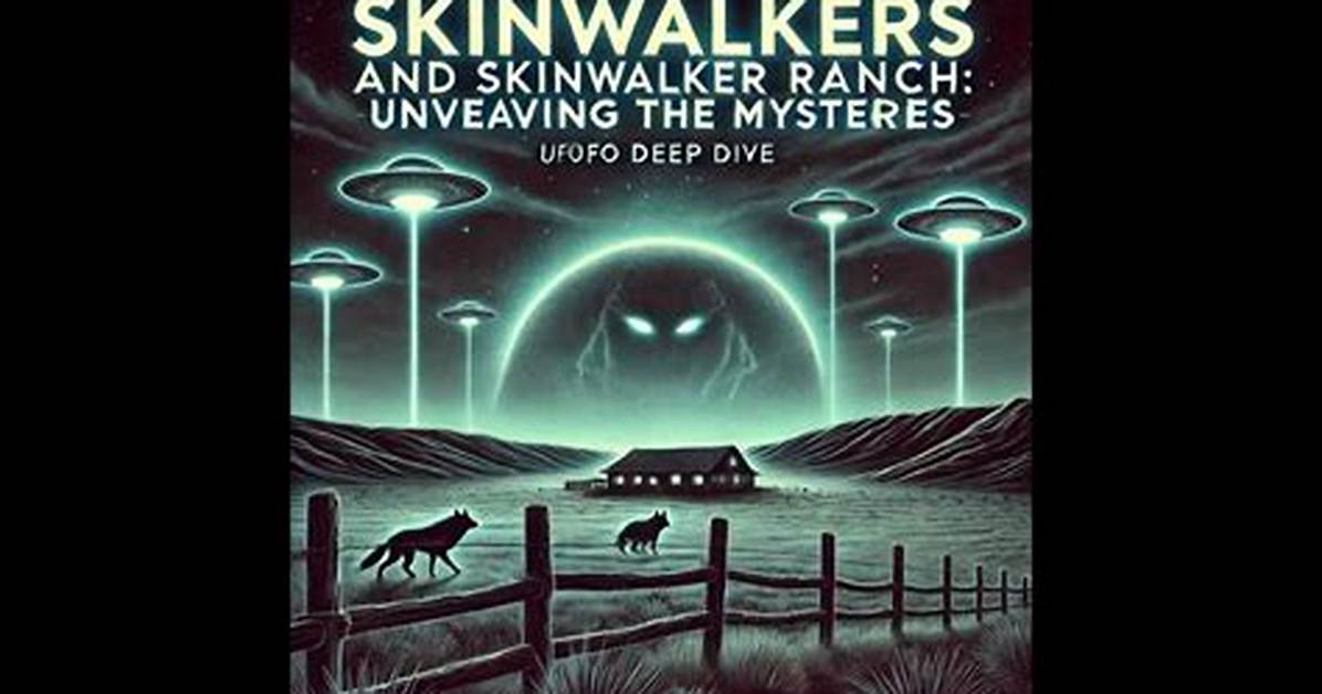 Skinwalker Alert: Unveiling the Mysteries of the Supernatural Phenomenon