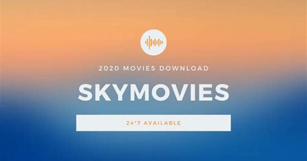 Skymovies Hd. Com: Your Ultimate Destination for Movie Streaming