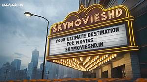Skymovieshd. in: Your Ultimate Destination for Streaming Movies Online