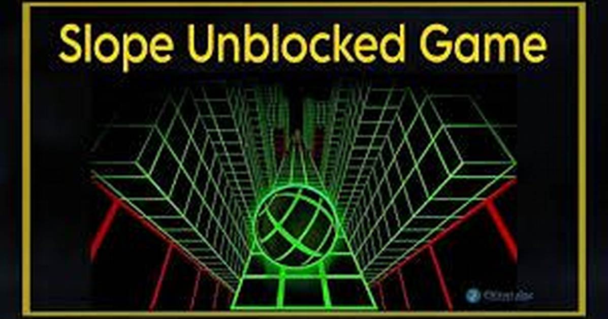 Slope Unblocked: the Ultimate Guide to Mastering the Game