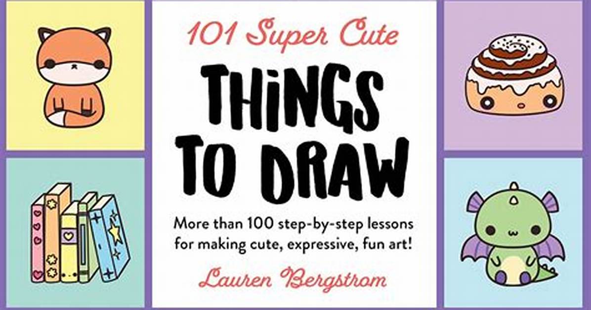 Small Cute Things to Draw: a Comprehensive Guide for Beginners