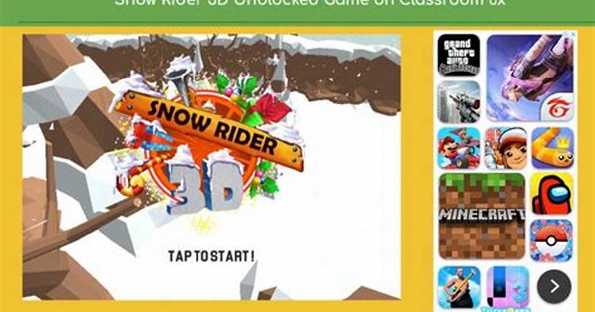 Snow Rider 3D Unblocked Classroom: Your Ultimate Guide to Fun and Adventure