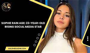 Sophie Rain Nk: a Rising Star in the Entertainment Industry