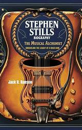 Steohen Stills: a Musical Icon's Journey and Legacy