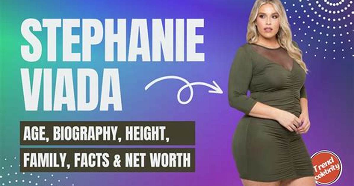 Stephanie Viada Height Weight Net Worth Age Birthday Wikipedia Who