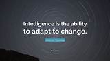 Stephen Hawking: 'Intelligence Is the Ability to Adapt to Change.'