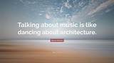 Steve Martin: 'Talking About Music Is Like Dancing About Architecture.'