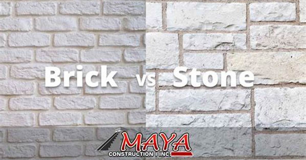 Stone vs Brick Vs