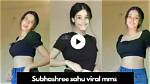 Subhashree Sahu Mms Latest Updates News: Everything You Need to Know