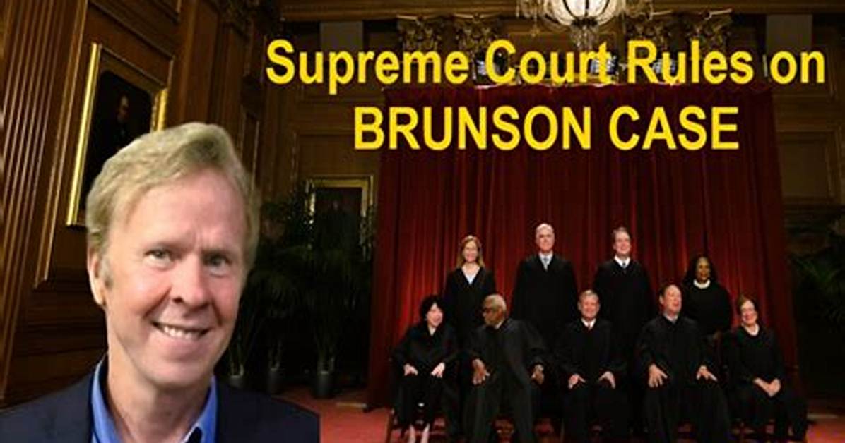 Supreme Court's 2024 Brunson Ruling: Key Takeaways & Impact