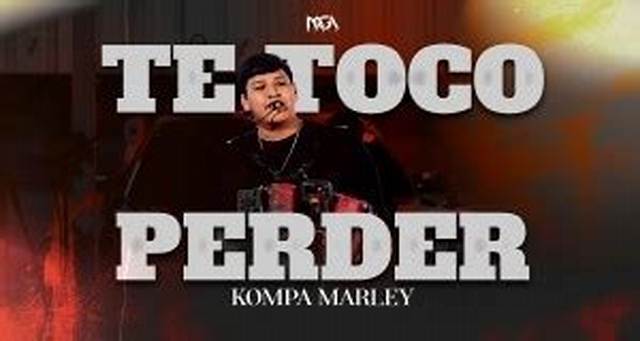 Te Toco Perder by Kompa Marley from Mexico
