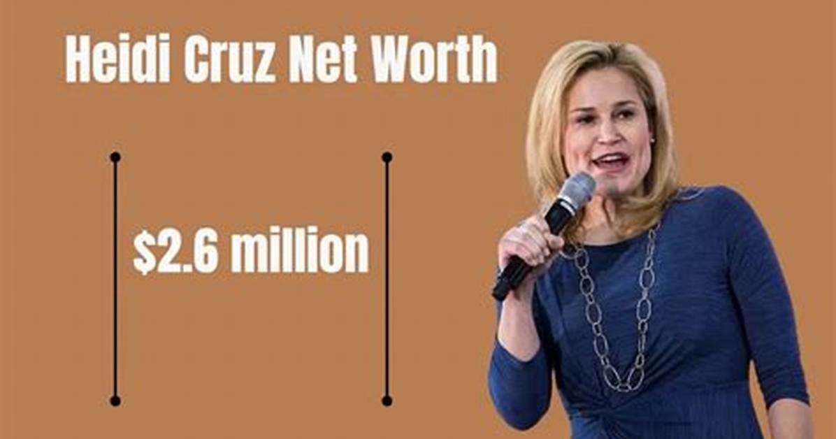 Ted Cruz Wife Net Worth: a Comprehensive Look at Heidi Cruz's Financial Standing