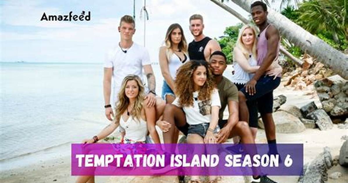 Temptation Island Season 6 Is Now on A