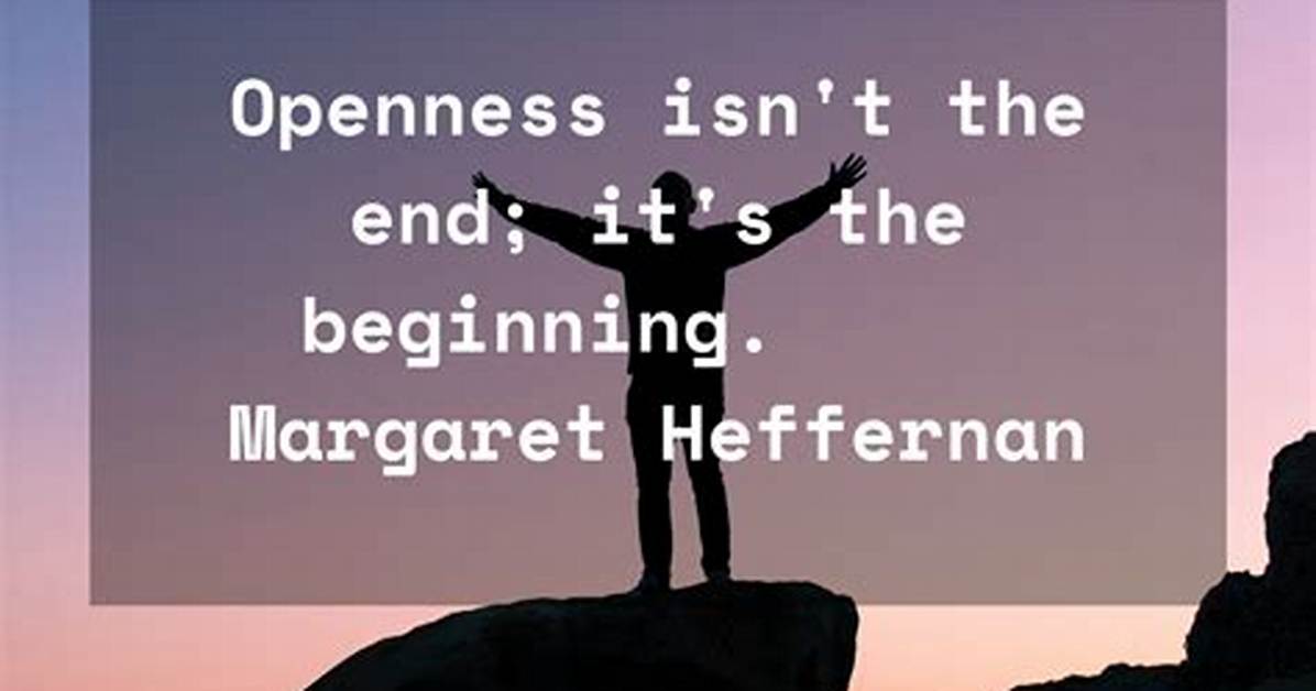 The 5 Best Quotes About Openness