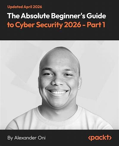 The Absolute Beginner's Guide to Cyber Security 2020 - Part 1: Why It Matters and How to Get Started