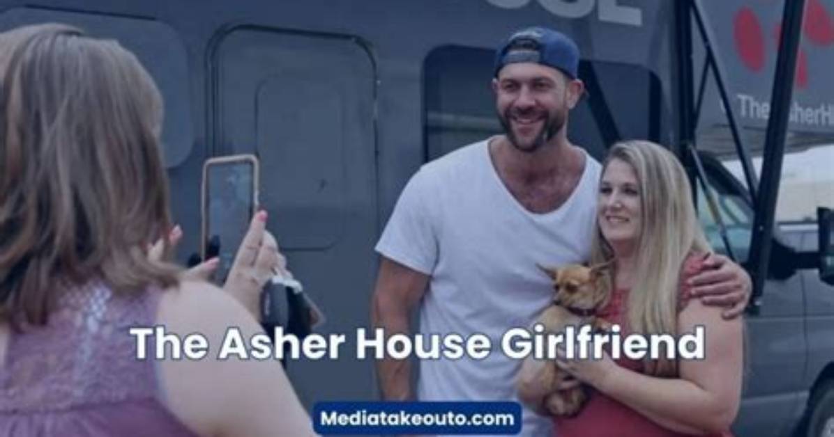 The Asher House Girlfriend: Unveiling the Woman Behind the Scenes