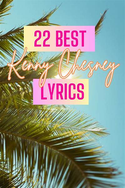 The Best Kenny Chesney Lyrics About Reflection and Self-Discovery