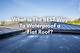 The Best Way to Waterproof a Flat Roof
