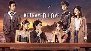 The Betrayal of Love: a Captivating Chinese Drama