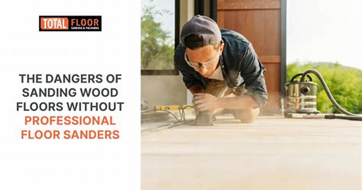 The Dangers of Sanding